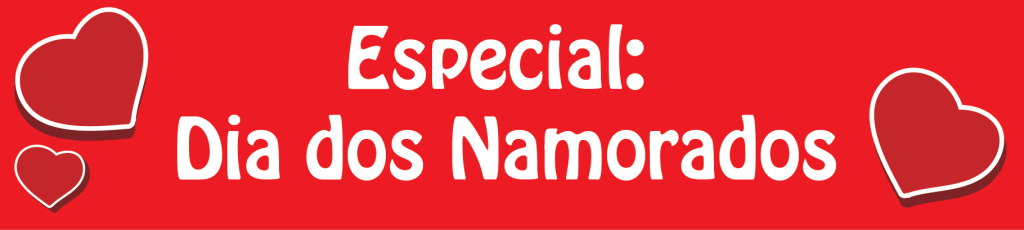 DIA DOS NAMORADOS